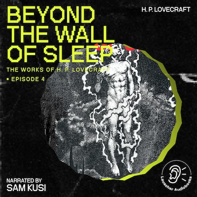 Beyond the Wall of Sleep (The Work of H. P. Lovecraft, Episode 4)