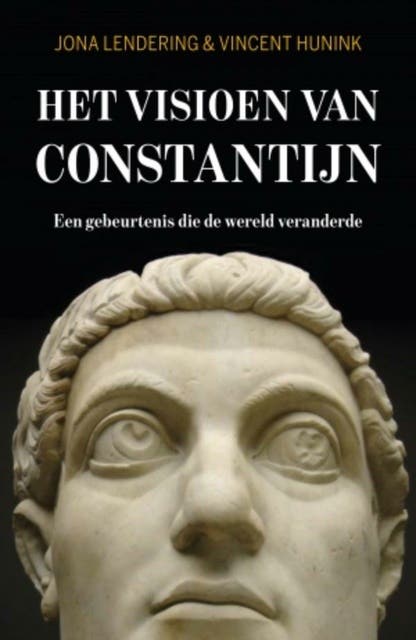 Het visioen van Constantijn: Een gebeurtenis die de wereld veranderde – omslag van het luisterboek van Jona Lendering,Vincent Hunink