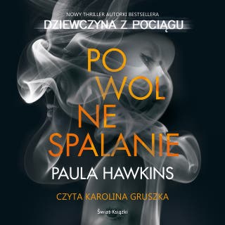 Powolne spalanie – okładka audiobooka, autor Paula Hawkins