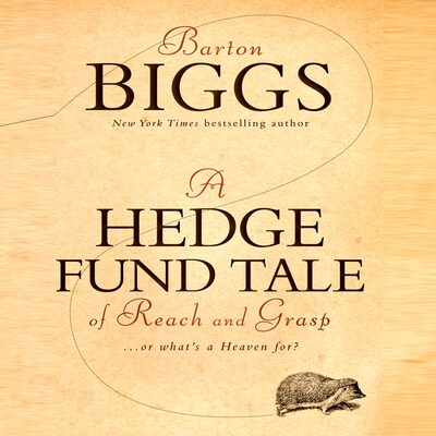 A Hedge Fund Tale of Reach and Grasp – omslag til lydbogen af Barton Biggs