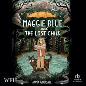 Maggie Blue and the Lost Child – okładka audiobooka, autor Anna Goodall