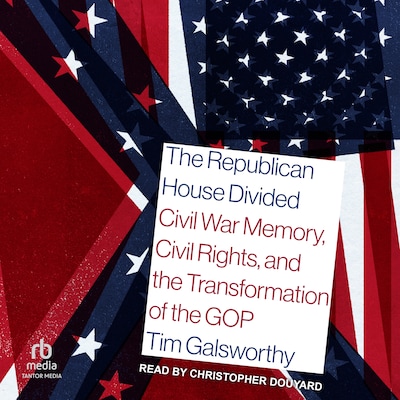 The Republican House Divided – omslag til lydbogen af Tim Galsworthy