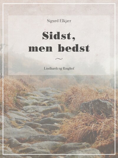 Sidst, men bedst – omslag til lydbogen af Sigurd Elkjær