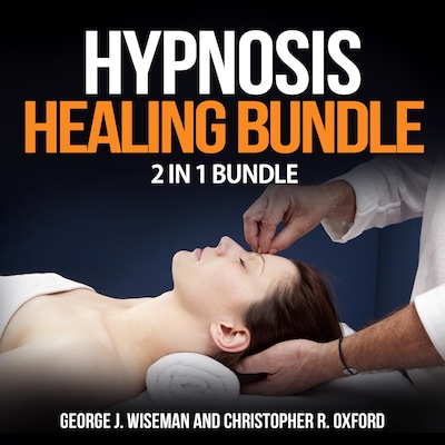 Hypnosis Healing Bundle: 2 in 1 Bundle, Hypnosis, Hypnotherapy
