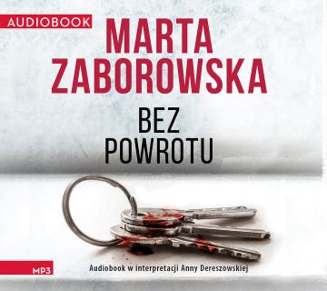 Bez powrotu – okładka audiobooka, autor Marta Zaborowska