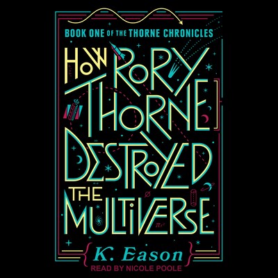 How Rory Thorne Destroyed the Multiverse – omslag til lydbogen af K. Eason