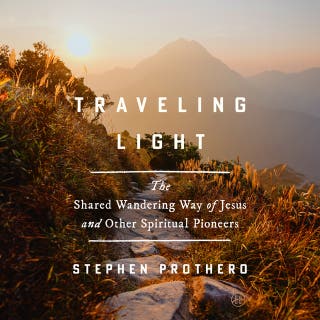 Traveling Light: The Shared Wandering Way of Jesus and Other Spiritual Pioneers
