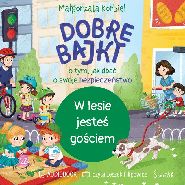 W lesie jesteś gościem. Dobre bajki o tym, jak dbać o swoje bezpieczeństwo – okładka audiobooka, autor Małgorzata Korbiel