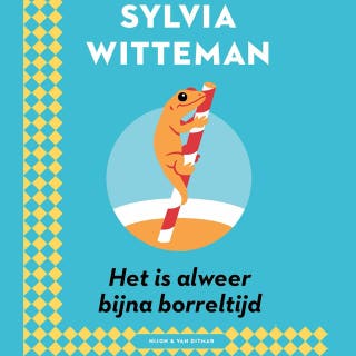 Het is alweer bijna borreltijd – omslag van het luisterboek van Sylvia Witteman
