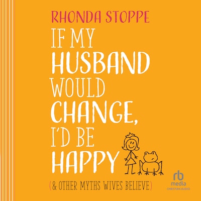 If My Husband Would Change I’d Be Happy – omslag til lydbogen af Rhonda Stoppe