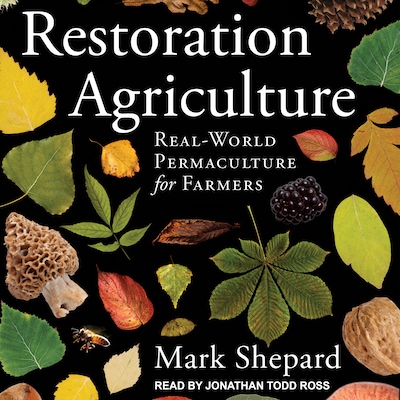 Restoration Agriculture – omslag til lydbogen af Mark Shepard