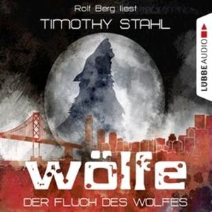 Der Fluch des Wolfes (Wölfe 1) – okładka audiobooka, autor Timothy Stahl