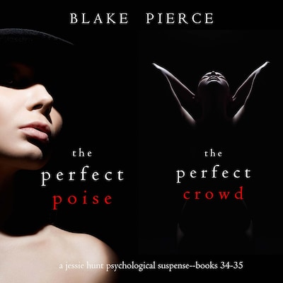 Jessie Hunt Psychological Suspense Bundle: The Perfect Poise (#34) and The Perfect Crowd (#35) – omslag til lydbogen af Blake Pierce