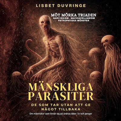 Mänskliga parasiter - De som tar utan att ge något tillbaka