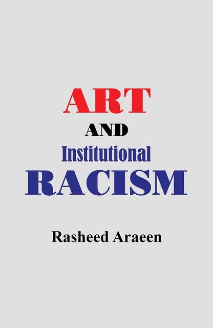 Art and Institutional Racism – omslag til lydbogen af Rasheed Araeen