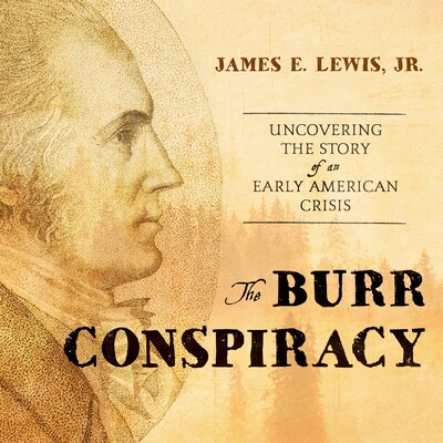The Burr Conspiracy – omslag til lydbogen af James E. Lewis, Jr.