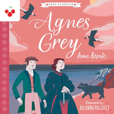 Agnes Grey - The Complete Brontë Sisters Children's Collection (Unabridged) – omslag til lydbogen af Anne Brontë