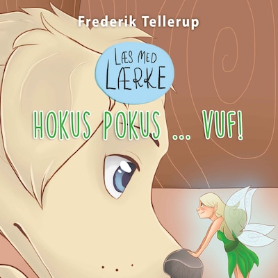 Læs med Lærke #3: Hokus Pokus ... vuf! – omslag til lydbogen af Frederik Tellerup