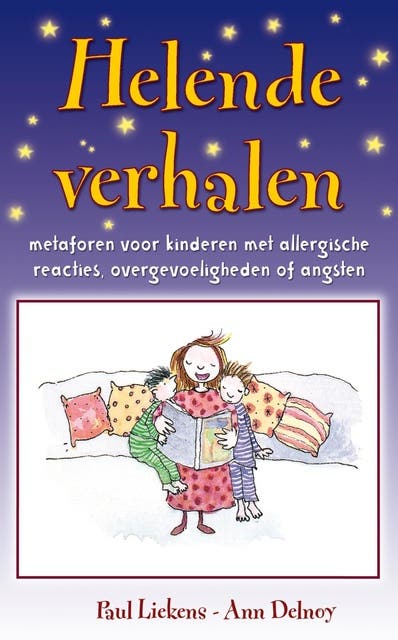 Helende verhalen voor kinderen: metaforen voor kinderen met allergische reacties, overgevoeligheden of angsten – omslag van het luisterboek van Ann Delnoy,Paul Liekens