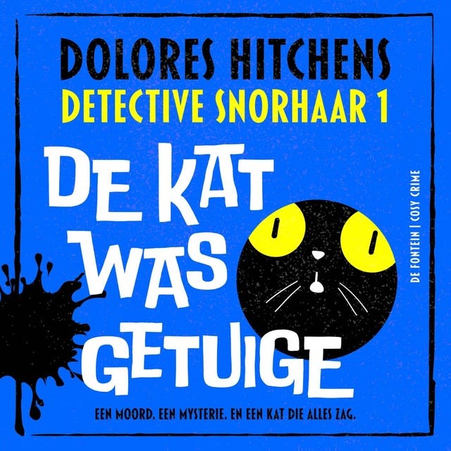 De kat was getuige: Een moord. Een mysterie. En een kat die alles zag.