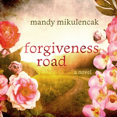 Forgiveness Road – omslag til lydbogen af Mandy Mikulencak