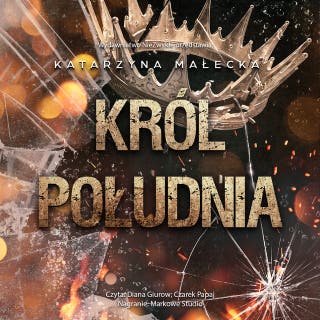 Król południa (wznowienie) – okładka audiobooka, autor Katarzyna Małecka