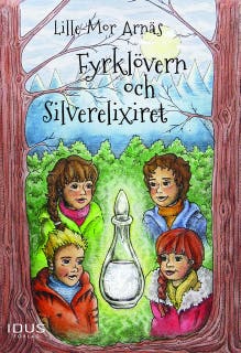 Fyrklövern och Silverelixiret – omslag till ljudboken av Lille-Mor Arnäs