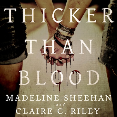 Thicker Than Blood – omslag til lydbogen af Claire C. Riley, Madeline Sheehan