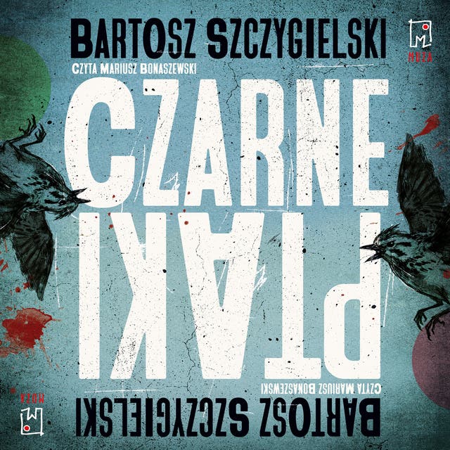 Czarne ptaki – okładka audiobooka, autor Bartosz Szczygielski