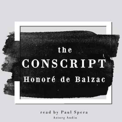 The Conscript, a Short Story by Honoré de Balzac – omslag til lydbogen af Honoré De Balzac