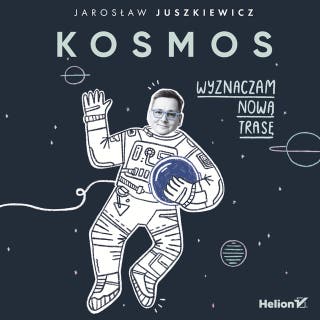 Kosmos. Wyznaczam nową trasę – okładka audiobooka, autor Jarosław Juszkiewicz