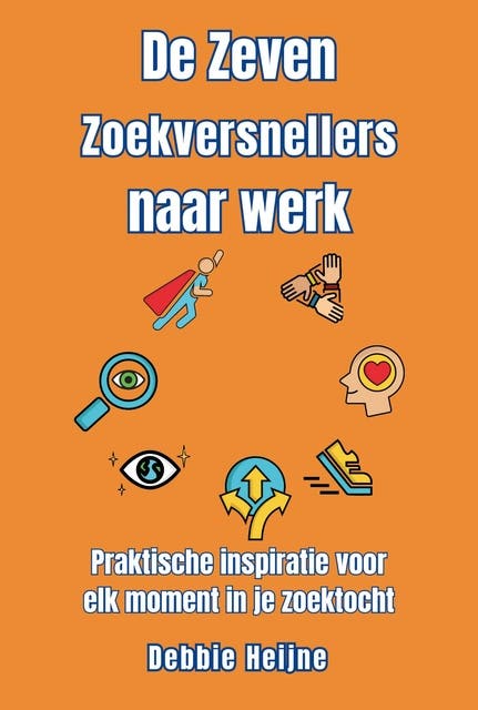 De zeven zoekversnellers naar werk: Praktische inspiratie voor elk moment in je zoektocht – omslag van het luisterboek van Debbie Heijne