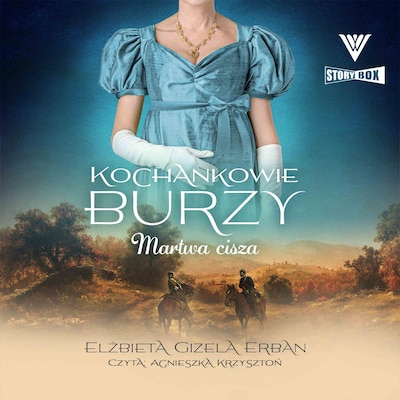 Kochankowie Burzy. Tom 4. Martwa cisza – okładka audiobooka, autor Elżbieta Erban