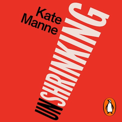Unshrinking – omslag til lydbogen af Kate Manne