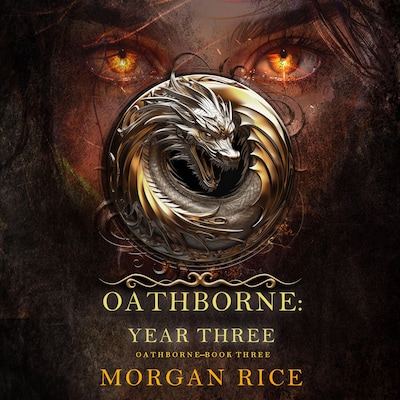 Oathborne: Year Three (Book 3 of the Oathborne Series)