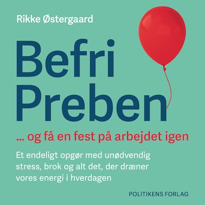 Befri Preben ... og få en fest på arbejdet igen – omslag til lydbogen af Rikke Østergaard