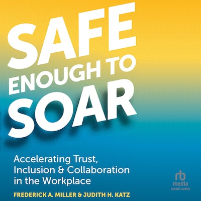 Safe Enough to Soar – omslag til lydbogen af Frederick A. Miller, Judith H. Katz