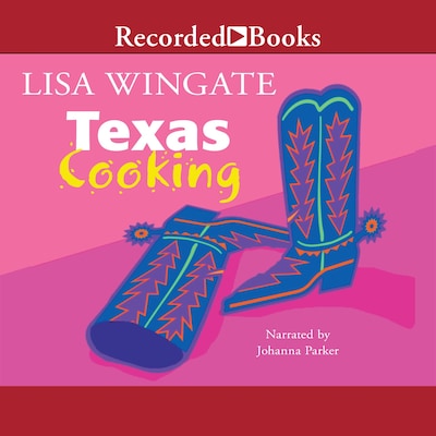 Texas Cooking – omslag til lydbogen af Lisa Wingate