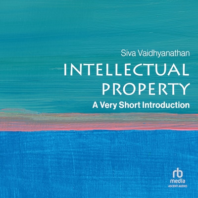 Intellectual Property – omslag til lydbogen af Siva Vaidhyanathan