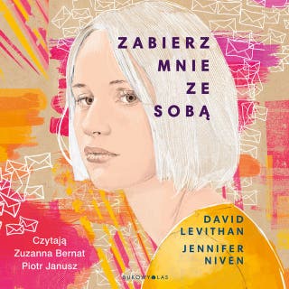 Zabierz mnie ze sobą – okładka audiobooka, autor David Levithan, Jennifer Niven