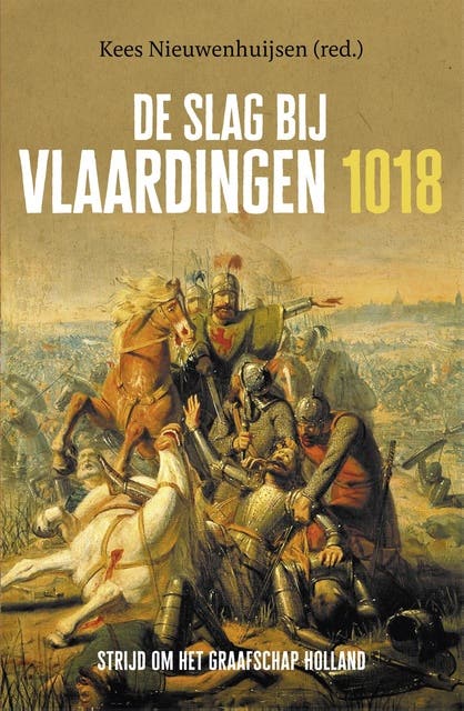De Slag bij Vlaardingen 1018: Strijd om het graafschap Holland