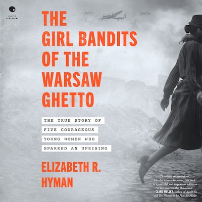 The Girl Bandits of the Warsaw Ghetto – omslag til lydbogen af Elizabeth R. Hyman