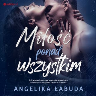 Miłość ponad wszystkim – okładka audiobooka, autor Angelika Łabuda