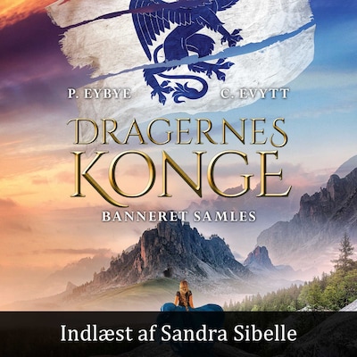 Dragernes konge #3: Banneret samles – omslag til lydbogen af Carina Evytt, Pernille Eybye
