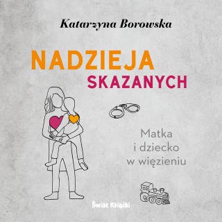 Nadzieja skazanych – okładka audiobooka, autor Katarzyna Borowska