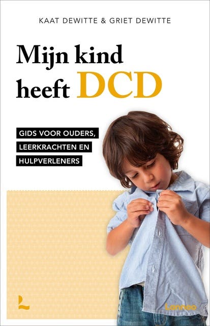 Mijn kind heeft DCD: Gids voor ouders, leerkrachten en hulpverleners – omslag van het luisterboek van Griet Dewitte,Kaat Dewitte
