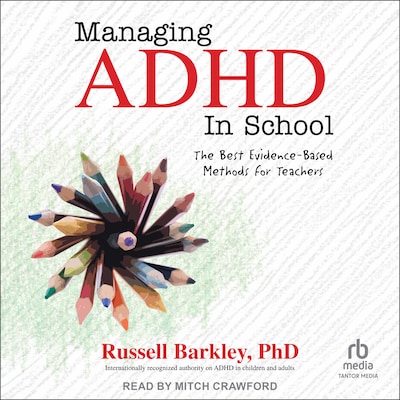 Managing ADHD in School – omslag til lydbogen af Russell A. Barkley, PhD