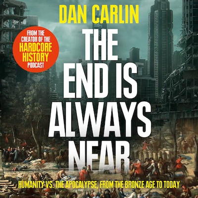 The End is Always Near