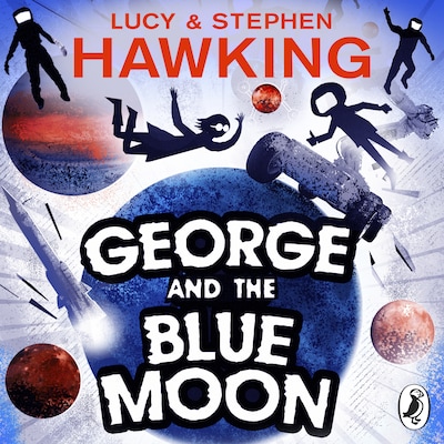 George and the Blue Moon – omslag til lydbogen af Stephen Hawking, Lucy Hawking