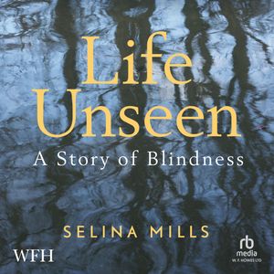 Life Unseen – okładka audiobooka, autor Selina Mills